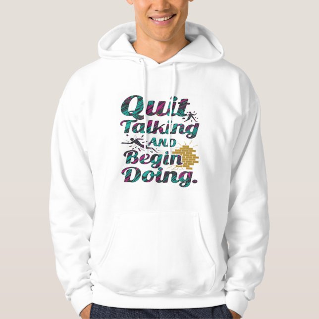Sluta prata och börja göra hoodie (Framsida)