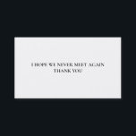 Sluta prata om introduktion till Extrovert Funny Visitkort<br><div class="desc">Jag hoppas att vi aldrig ses igen. Ett enkelt meddelande på ett affärskort. Hand ut till extroverter som vill gå med oss för ett party och ta ut dig hela tiden. Med vanligt vitt affärskort med serif-typsnitt hoppas jag att vi aldrig träffas igen.</div>