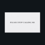 Sluta prata om introduktion till Extrovert Funny Visitkort<br><div class="desc">Sluta ringa. Ett enkelt meddelande på ett affärskort. Ge ut till extroverter,  ex-flickvänner,  pojkvänner eller vänner som pratar för mycket. Vanligt vitt affärskort med serif-typsnitt Sluta ringa mig.</div>