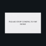 Sluta prata om introduktion till Extrovert Funny Visitkort<br><div class="desc">Snälla sluta komma till mitt hem. Ett enkelt meddelande på ett affärskort. Gå ut till grannar eller din flickväns BFF eller extroverts som besöker ditt hem för mycket. Vanligt vitt affärskort med serif-typsnitt Sluta komma till mitt hem.</div>