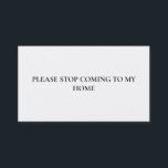 Sluta prata om introduktion till Extrovert Funny Visitkort<br><div class="desc">Snälla sluta komma till mitt hem. Ett enkelt meddelande på ett affärskort. Gå ut till grannar eller din flickväns BFF eller extroverts som besöker ditt hem för mycket. Vanligt vitt affärskort med serif-typsnitt Sluta komma till mitt hem.</div>