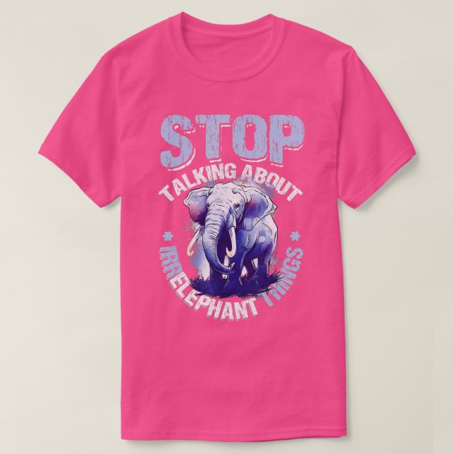 Sluta prata om Irrelevant Sak Kärlek Elephan T Shirt (Design framsida)