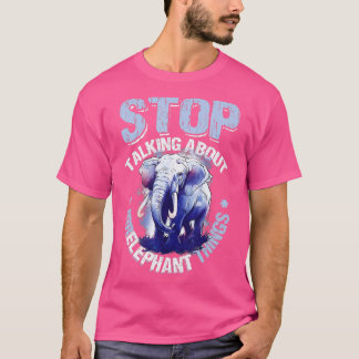 Sluta prata om Irrelevant Sak Kärlek Elephan T Shirt
