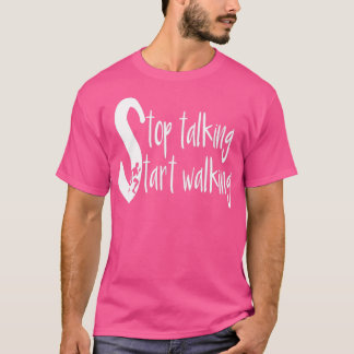 Sluta prata Start Walking T Shirt
