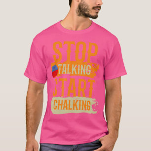 Sluta prata Starta chalking Billiard Funny Billiar T Shirt