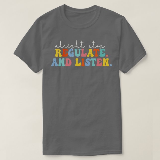 Sluta reglera och lyssna på lärare. t shirt (Design framsida)