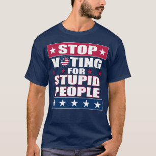Sluta rösta för Stupid People Mörk T-Shirt