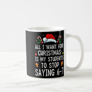 Sluta säga 6-7 Rolig lärare 67 Jul Meme Si Kaffemugg
