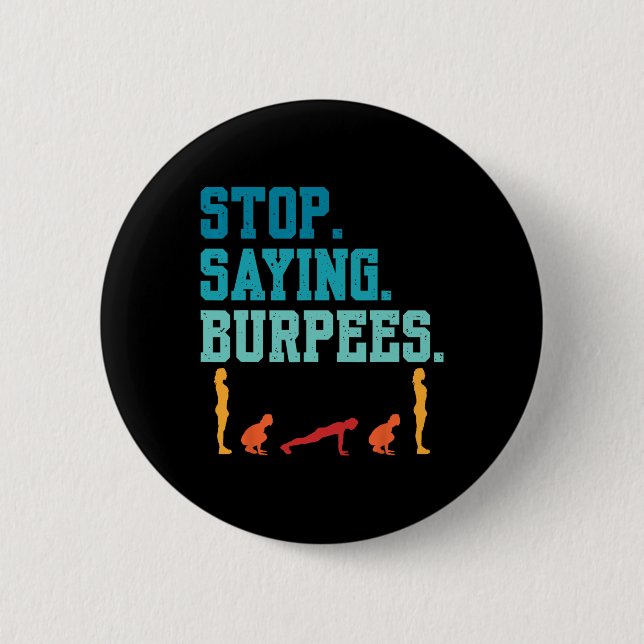 Sluta säga att Burpees utövar Bodybuilding Gag Jok Knapp (Framsida)