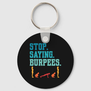 Sluta säga att Burpees utövar Bodybuilding Gag Jok Nyckelring