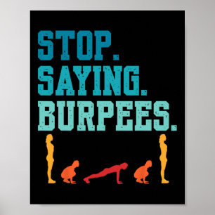 Sluta säga att Burpees utövar Bodybuilding Gag Jok Poster