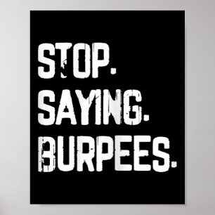 Sluta säga att Burpees utövar Bodybuilding Gag Jok Poster