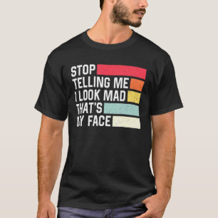 Sluta säga att jag ser matt ut att mitt Ansikte Re T Shirt