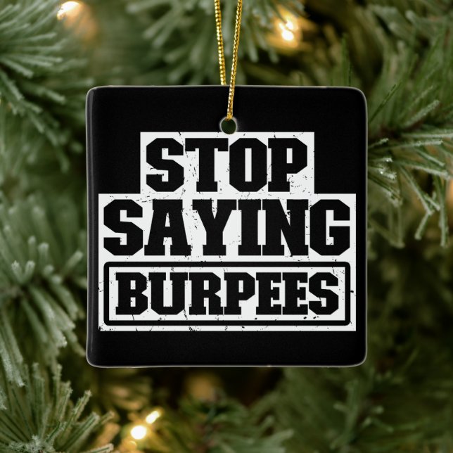 Sluta säga Burpees Workout Gear Stop Coola Fitness Julgransprydnad Keramik (Träd)