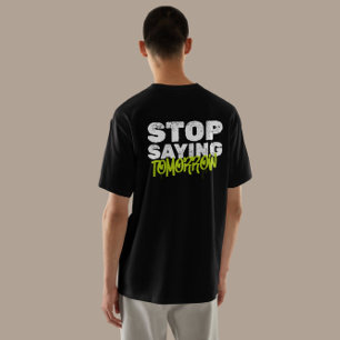 "Sluta säga i morgon" Motivational Streetwear T Shirt