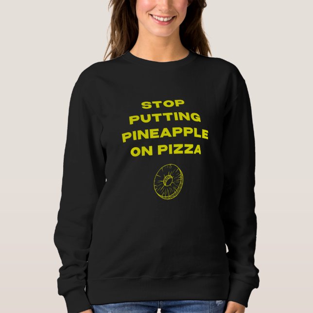 Sluta Sätta Ananas På Pizza T Shirt (Framsida)