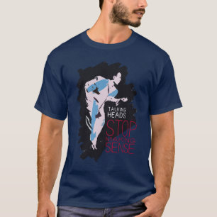 Sluta Skapar avkänning T Shirt