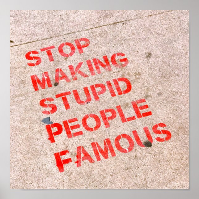 Sluta Skapar Berömden Stupid People - Lilla humor Poster (Framsidan)