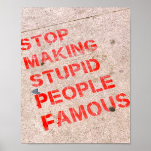 Sluta Skapar Berömden Stupid People - Lilla humor Poster