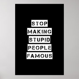 Sluta Skapar Berömden Stupid People Poster