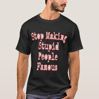 Sluta Skapar Berömden Stupid People T Shirt