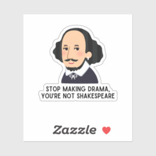 Sluta skapar drama skakespeare litterär puff rolig klistermärken