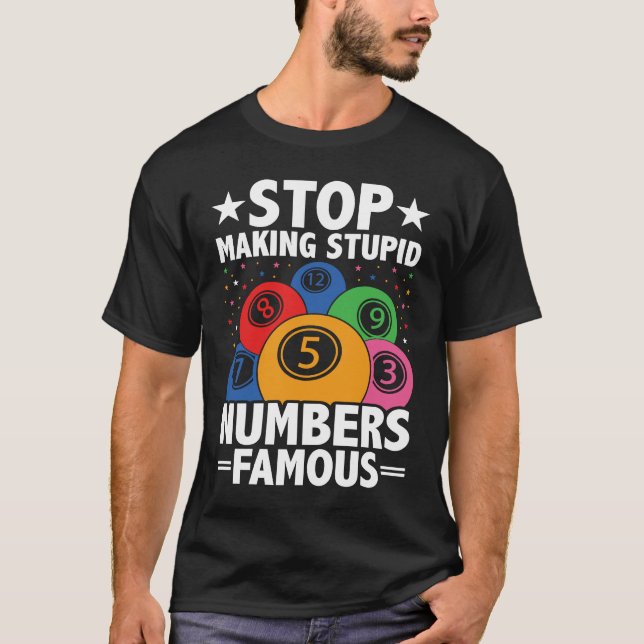 Sluta skapar dumma nummer berömd Bingo night T Shirt (Framsida)