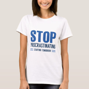 Sluta skjuta upp från imorgon t shirt