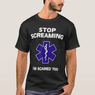 Sluta skrika rädd för dumma skämt emt-gåva ems t shirt
