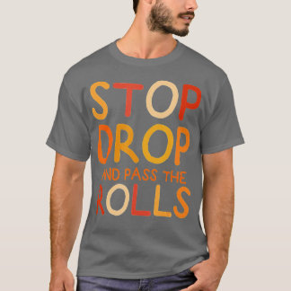 Sluta släppa och ta med rollernas fina mat på Than T Shirt