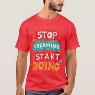 Sluta spela upp drömmar, spela upp Roligt och spel T Shirt