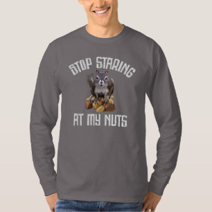 Sluta stirra på min Nöt - lustig ekorre älskare T Shirt