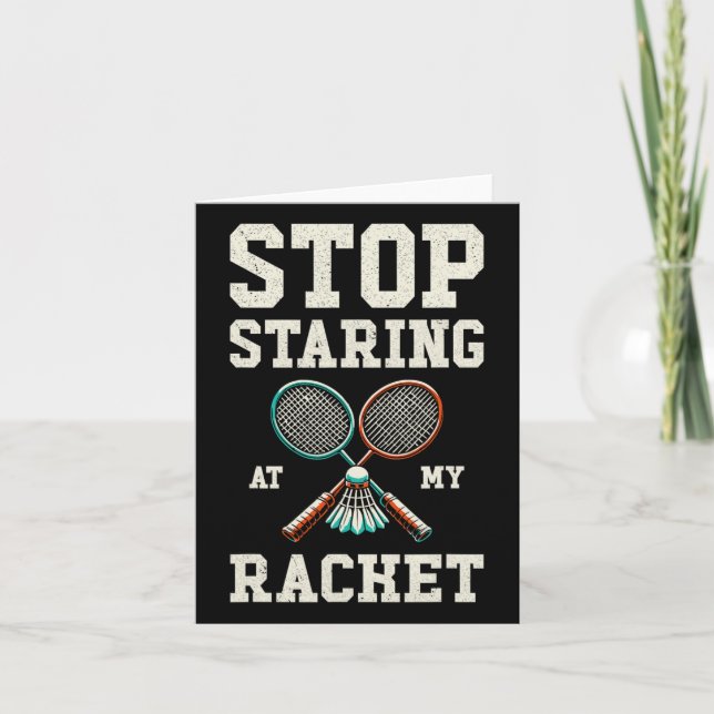 Sluta stirra på min racket Funny Tennis Badminton Kort (Framsida)