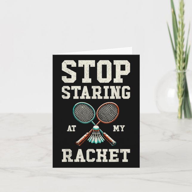 Sluta stirra på min racket Funny Tennis Badminton Kort (Framsida)