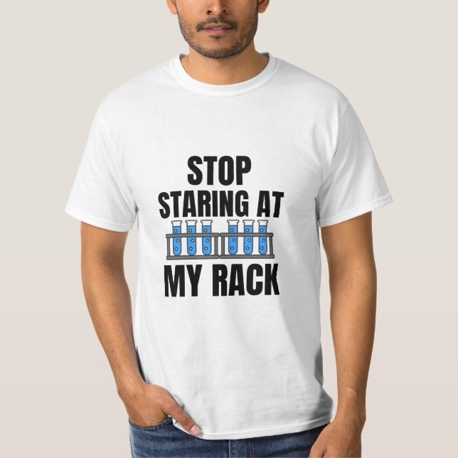 Sluta stirra på min rackmonterade labbvecka t shirt (Framsida)