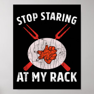 Sluta stirra på min racksunge Barbeque Grilled Bbq Poster