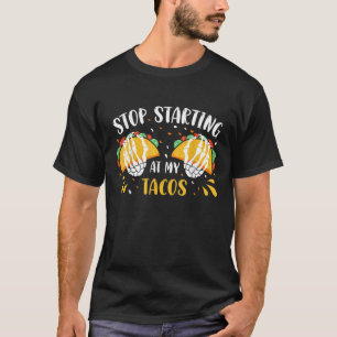 Sluta stirra på min takos roliga mexikanska tako c t shirt