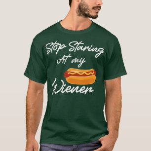 Sluta stirra på min Wiener-skjorta hundar-gåva med T Shirt