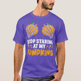Sluta stirra på mina pumpkins Skeleton Halloween C T Shirt