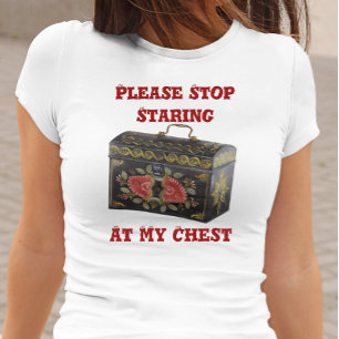 Sluta stirra på mitt chest-funny t shirt