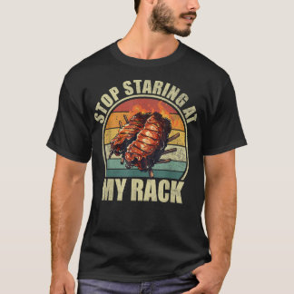 Sluta stirra på mitt rack. Bbq Ribs Älskare Kvinno T Shirt