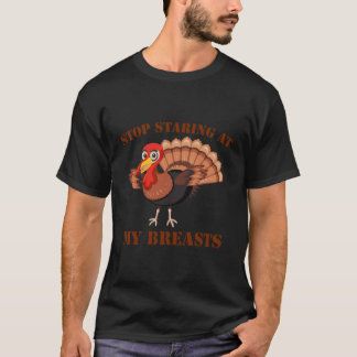 Sluta stirra på mitt turkiska bröst på Lanksgivi T Shirt