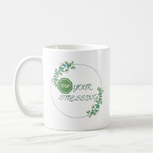 Sluta stressa, grönt inspirationerande kaffe mugg