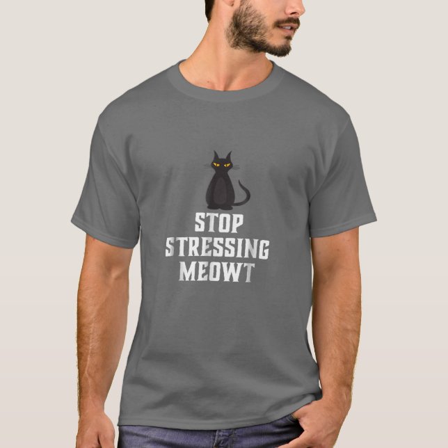 Sluta Stressa Meowt Black Cat T Shirt (Framsida)
