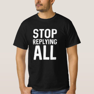 Sluta svara på alla t shirt