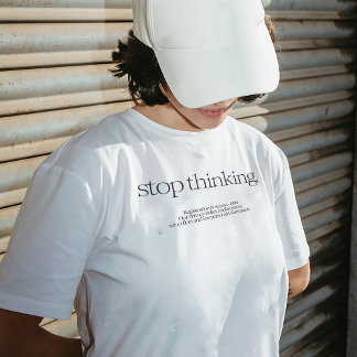 "Sluta tänka" Citat T-shirt