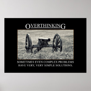 Sluta tänka över lösningar på problem [XL] Poster