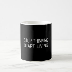 Sluta tänka på att börja leva kaffemugg