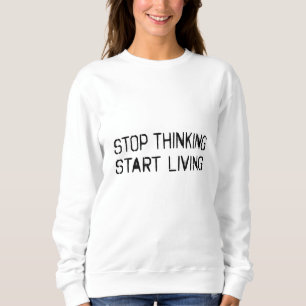 Sluta tänka på att börja leva t shirt