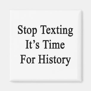 Sluta textera det är dags för historien magnet